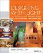 Designing With Light: The Art, Science and Practice of Architectural Lighting Design / Edition 1