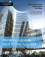 Mastering Autodesk Revit Architecture 2014: Autodesk Official Press