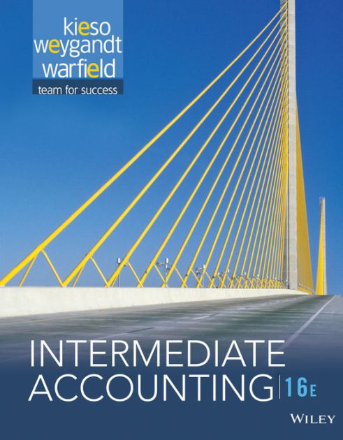 Intermediate Accounting / Edition 16 By Donald E. Kieso, Jerry J ...