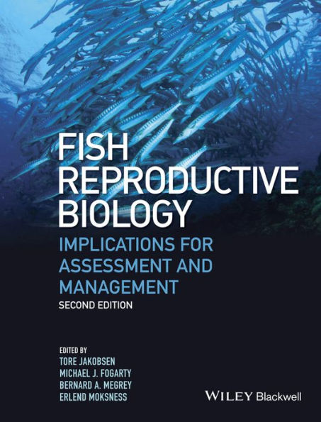 Fish Reproductive Biology: Implications for Assessment and Management