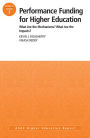 Performance Funding for Higher Education: What Are the Mechanisms? What Are the Impacts?: ASHE Higher Education Report, 39:2
