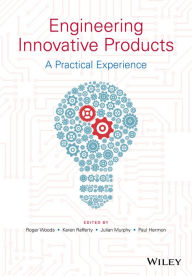Engineering Innovative Products: A Practical Experience / Edition 1
