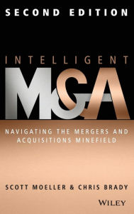 Title: Intelligent M & A: Navigating the Mergers and Acquisitions Minefield, Author: Scott Moeller