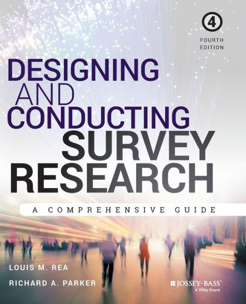 Designing and Conducting Survey Research: A Comprehensive Guide / Edition 4