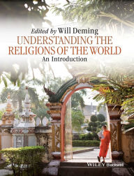 Title: Understanding the Religions of the World: An Introduction / Edition 1, Author: Willoughby Deming