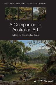 Title: A Companion to Australian Art, Author: Christopher Allen