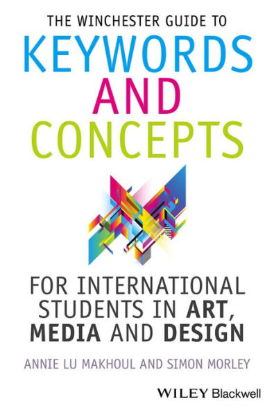 The Winchester Guide to Keywords and Concepts for International Students in Art, Media and Design