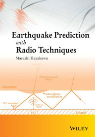 Title: Earthquake Prediction with Radio Techniques / Edition 11, Author: Masashi Hayakawa