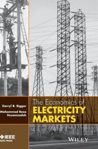 Title: The Economics of Electricity Markets / Edition 1, Author: Darryl R. Biggar
