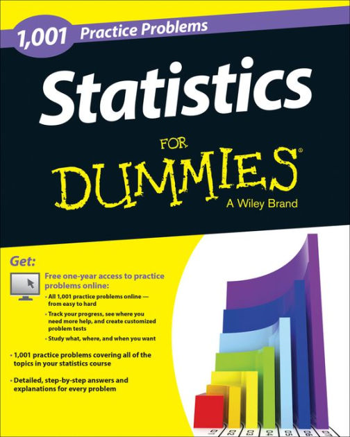 Statistics 1,001 Practice Problems For Dummies (+ Free Online Practice