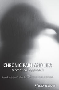 Title: Chronic Pain and HIV: A Practical Approach / Edition 1, Author: Angela G. Giovanniello