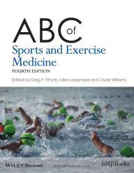 Title: ABC of Sports and Exercise Medicine / Edition 4, Author: Gregory Whyte