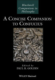 Title: A Concise Companion to Confucius / Edition 1, Author: Paul R. Goldin