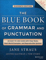 Title: The Blue Book of Grammar and Punctuation: An Easy-to-Use Guide with Clear Rules, Real-World Examples, and Reproducible Quizzes, Author: Jane Straus