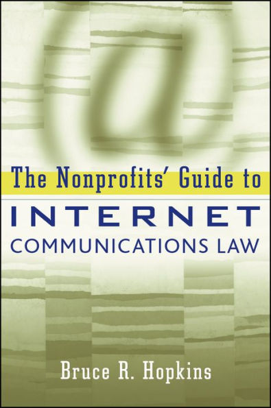 The Nonprofits' Guide to Internet Communications Law / Edition 1