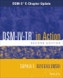DSM-IV-TR in Action: DSM-5 E-Chapter Update