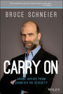 Carry On: Sound Advice from Schneier on Security / Edition 1