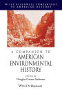 A Companion to American Environmental History / Edition 1