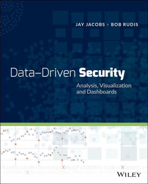 Data-Driven Security: Analysis, Visualization and Dashboards