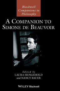 Title: A Companion to Simone de Beauvoir / Edition 1, Author: Laura Hengehold