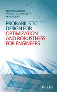 Title: Probabilistic Design for Optimization and Robustness for Engineers, Author: Bryan Dodson