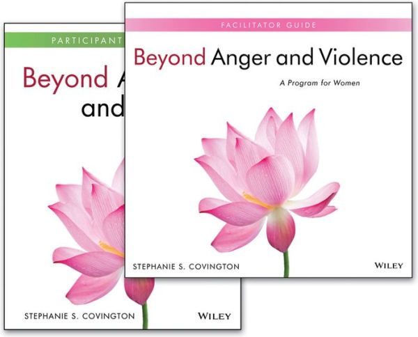 Beyond Anger and Violence: A Program for Women, Facilitator Guide & Participant Workbook Set / Edition 1