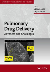 Title: Pulmonary Drug Delivery: Advances and Challenges / Edition 1, Author: Ali Nokhodchi