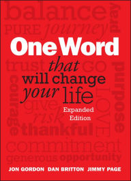 Title: One Word That Will Change Your Life, Expanded Edition, Author: Jon Gordon