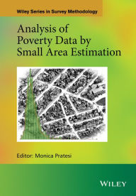 Title: Analysis of Poverty Data by Small Area Estimation / Edition 1, Author: Monica Pratesi