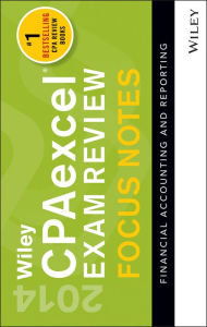 Wiley CPAexcel Exam Review 2014 Focus Notes: Financial Accounting and Reporting