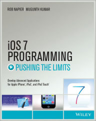iOS 7 Programming Pushing the Limits / Edition 1