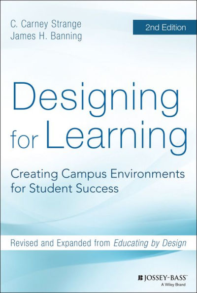 Designing for Learning: Creating Campus Environments for Student Success