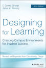Designing for Learning: Creating Campus Environments for Student Success