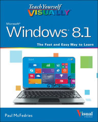 Title: Teach Yourself VISUALLY Windows 8.1 / Edition 1, Author: McFedries