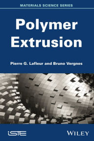 Title: Polymer Extrusion, Author: Pierre G. Lafleur