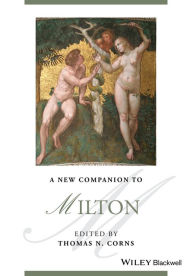 Title: A New Companion to Milton / Edition 1, Author: Thomas N. Corns