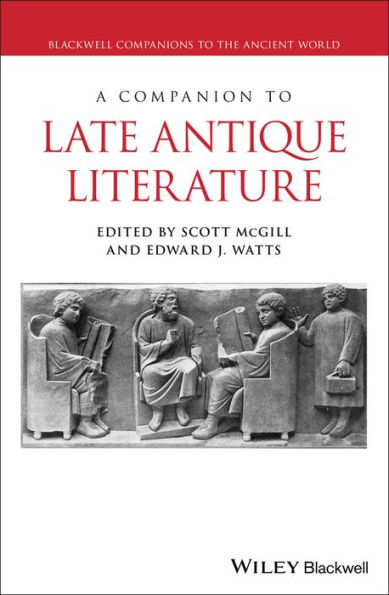 A Companion to Late Antique Literature / Edition 1