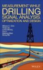 Measurement While Drilling (MWD) Signal Analysis, Optimization and Design / Edition 1