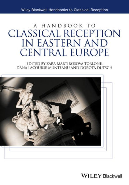 A Handbook to Classical Reception in Eastern and Central Europe / Edition 1