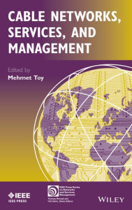 Title: Cable Networks, Services, and Management, Author: Mehmet Toy