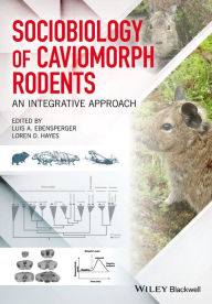 Title: Sociobiology of Caviomorph Rodents: An Integrative Approach, Author: Luis A. Ebensperger