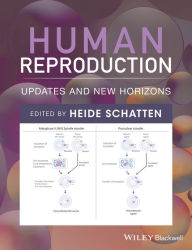 Title: Human Reproduction: Updates and New Horizons, Author: Heide Schatten