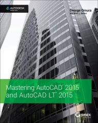 Title: Mastering AutoCAD 2015 and AutoCAD LT 2015: Autodesk Official Press, Author: George Omura
