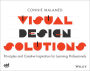 Visual Design Solutions Principles and Creative Inspiration for Learning Professionals / Edition 1