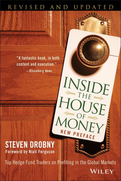 Inside the House of Money: Top Hedge Fund Traders on Profiting in the Global Markets