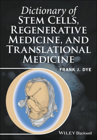 Dictionary of Stem Cells, Regenerative Medicine, and Translational Medicine / Edition 1