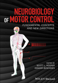 Title: Neurobiology of Motor Control: Fundamental Concepts and New Directions / Edition 1, Author: Scott L. Hooper