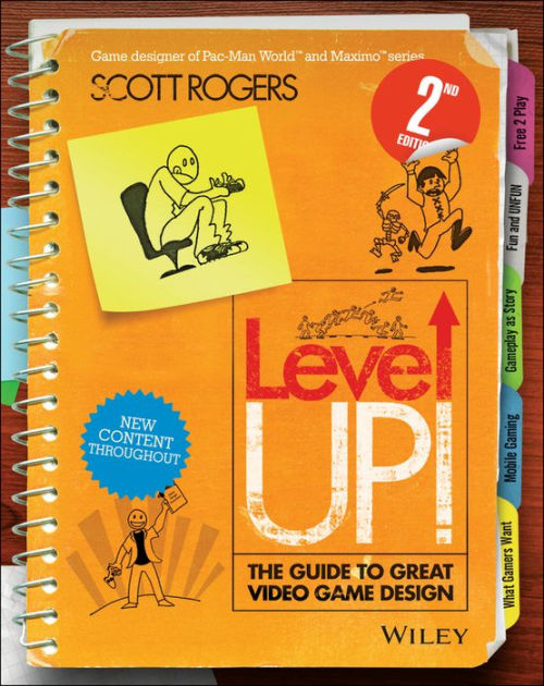 Level Up! The Guide to Great Video Game Design / Edition 2 by Scott