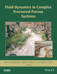 Title: Fluid Dynamics in Complex Fractured-Porous Systems / Edition 1, Author: Boris Faybishenko