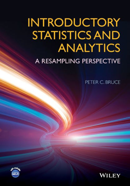 Introductory Statistics and Analytics: A Resampling Perspective / Edition 1